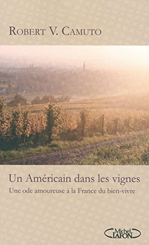 Un Américain dans les vignes : une ode amoureuse à la France du bien-vivre