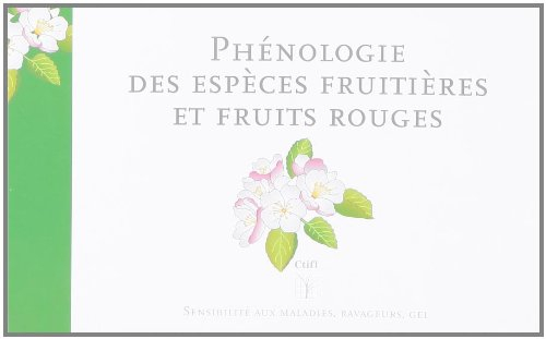Phénologie des espèces fruitières et fruits rouges : sensibilité aux maladies, ravageurs, gel