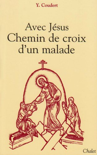 Avec Jésus, chemin de croix d'un malade
