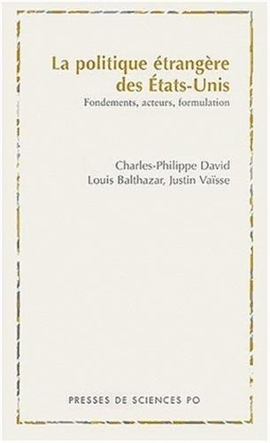 La politique étrangère des Etats-Unis : fondements, acteurs, formulation