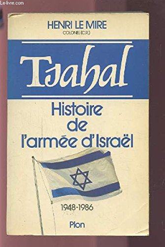 Tsahal : histoire de l'armée d'Israël, 1948-1986