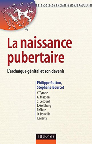 La naissance pubertaire : l'archaïque génital et son devenir