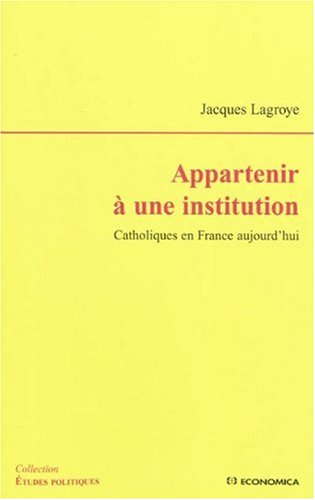Appartenir à une institution : catholiques en France aujourd'hui