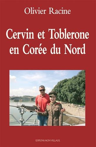 Cervin et Toblerone en Corée du Nord : récit