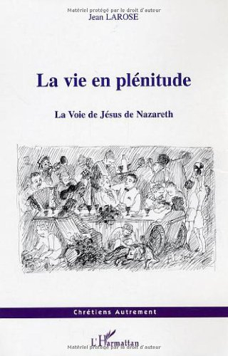 La vie en plénitude : la voie de Jésus de Nazareth