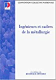 Ingénieurs et cadres de la métallurgie: Convention collective nationale