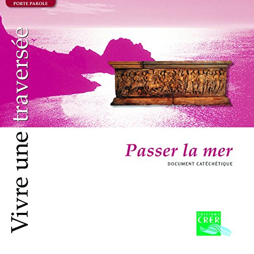 Vivre une traversée : passer la mer
