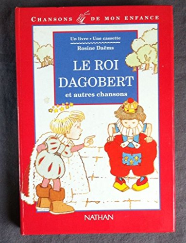 Le roi Dagobert : et autres chansons