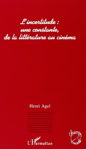 L'incertitude, une constante, de la littérature au cinéma