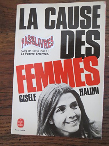 la cause des femmes : précédé d'un texte inédit : la femme enfermée (le livre de poche)