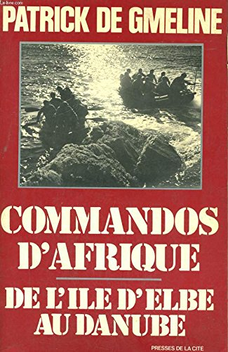 Commandos d'Afrique : de l'ile d'Elbe au Danube