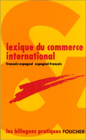 Lexique du commerce international : français-espagnol, espagnol-français