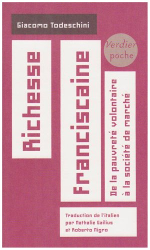 Richesse franciscaine : de la pauvreté volontaire à la société de marché