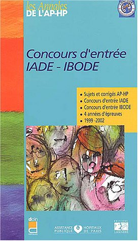 Concours d'entrée IADE, IBODE : sujets et corrigés AP-HP : 4 années d'épreuves, 1999-2002
