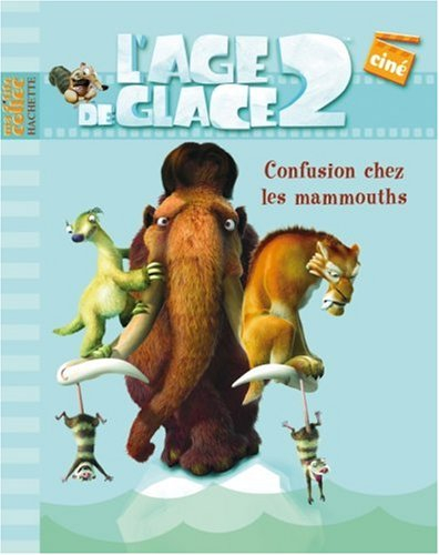L'âge de glace 2. Vol. 1. Confusion chez les mammouths