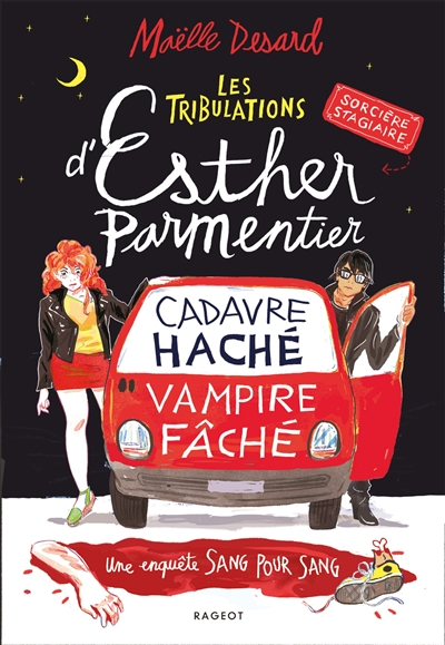 Les tribulations d'Esther Parmentier, sorcière stagiaire. Cadavre haché, vampire fâché : une enquête
