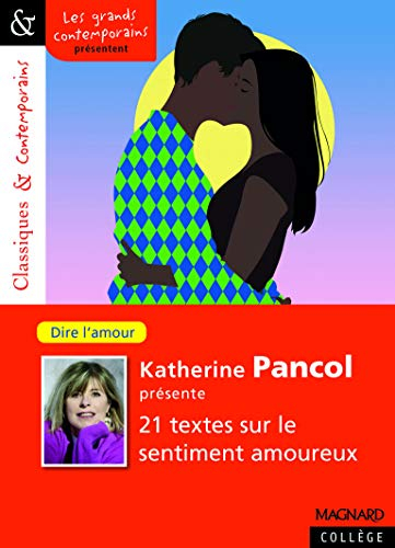 Katherine Pancol présente 21 textes sur le sentiment amoureux : dire l'amour