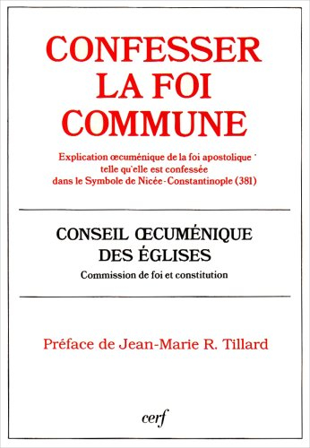 Confesser la foi commune : explication oecuménique de la foi apostolique telle qu'elle est confessée