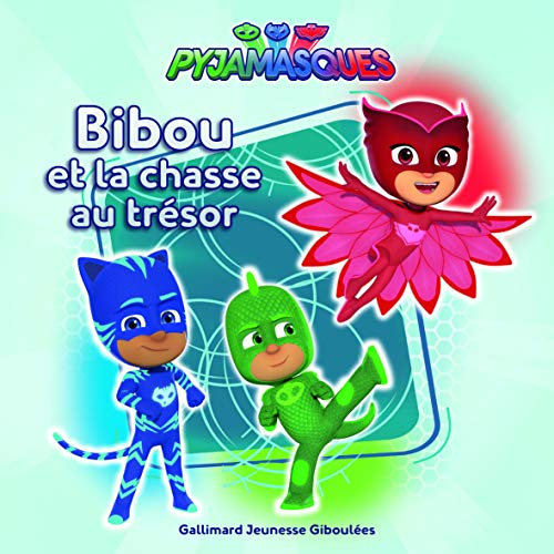 Pyjamasques. Vol. 17. Bibou et la chasse au trésor