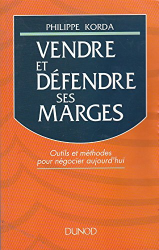 Vendre et défendre ses marges : outils et méthodes pour négocier aujourd'hui