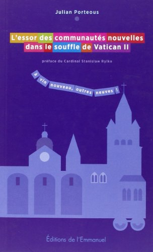 L'essor des communautés nouvelles dans le souffle de Vatican II : à vin nouveau, outres neuves