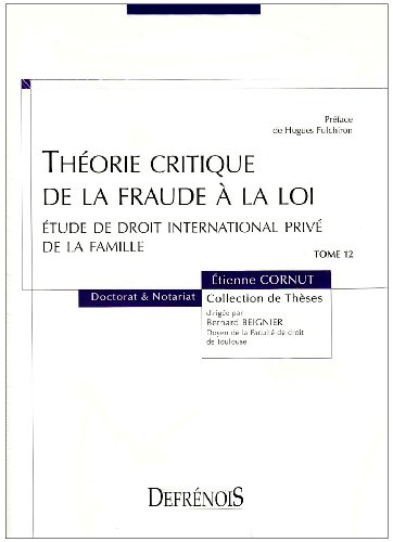 Théorie critique de la fraude à la loi : étude de droit international privé de la famille