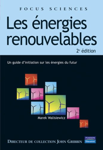 Les énergies renouvelables : un guide d'initiation aux énergies du futur