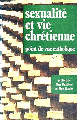 Sexualité et vie chrétienne : point de vue catholique