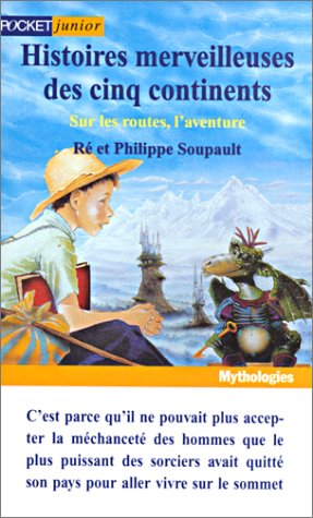 Histoires merveilleuses des cinq continents. Vol. 2. Sur les routes, l'aventure