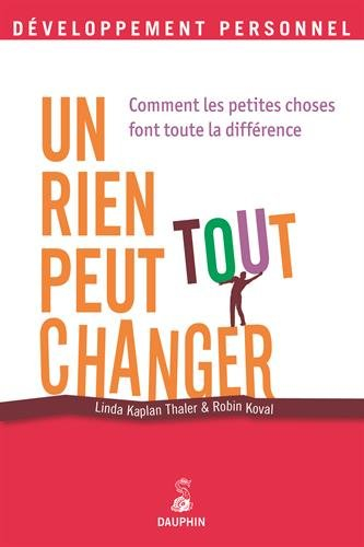 Un rien peut tout changer : comment les petites choses font toute la différence