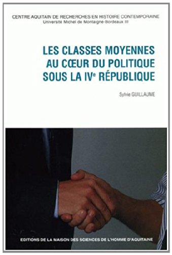 Les classes moyennes au coeur du politique sous la IVe République