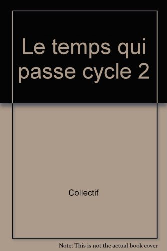 le temps qui passe, cycle 2
