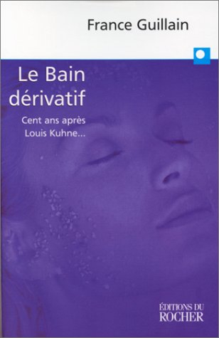 le bain derivatif. cent ans après louis kuhne...