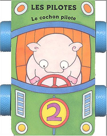 Les pilotes. Vol. 2004. Le cochon pilote