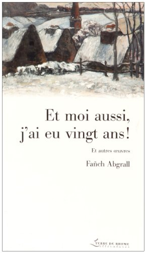 Et moi aussi, j'ai eu vingt ans !. Alan Kerven, contes du yun et de l'arrée et autres oeuvres