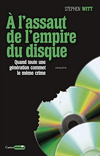 a l'assaut de l'empire du disque : quand toute une génération commet le même crime