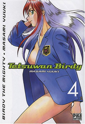 Tetsuwan Birdy : Birdy the mighty. Vol. 4