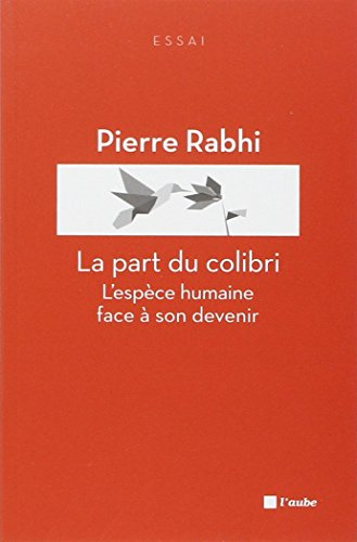 La part du colibri : l'espèce humaine face à son devenir