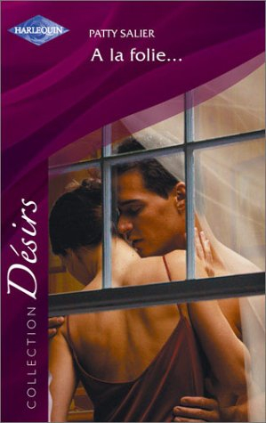A la folie...