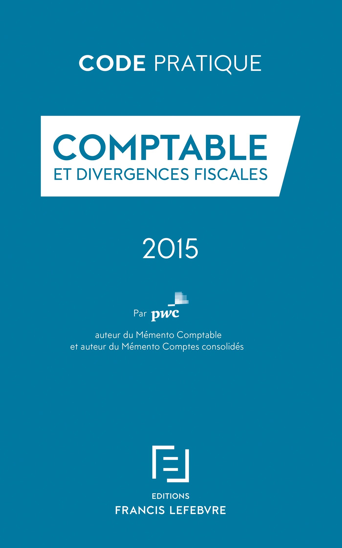 Code comptable et divergences fiscales : comptes sociaux (nouveau PCG), comptes consolidés (règl. CR