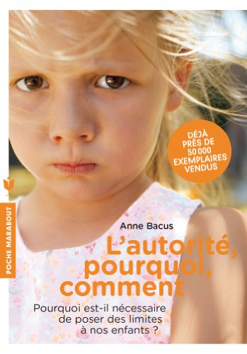 L'autorité, pourquoi, comment : de la petite enfance à l'adolescence
