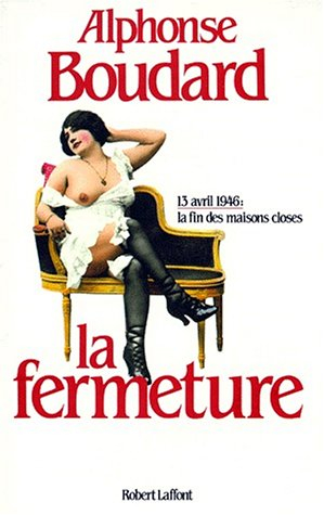 la fermeture - 13 avril 1946 : la fin des maisons closes