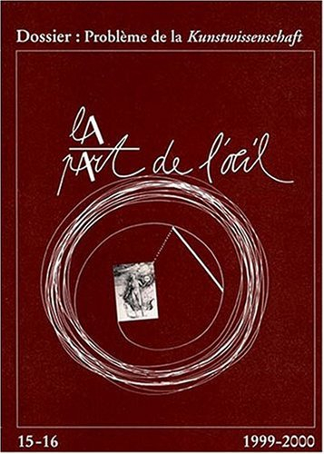 Part de l'oeil (La), n° 15-16. Problème de la Kunstwissenschaft