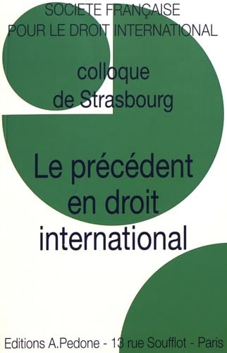 Le précédent en droit international : colloque de Strasbourg