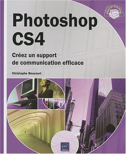 Photoshop CS4 : créez un support de communication efficace