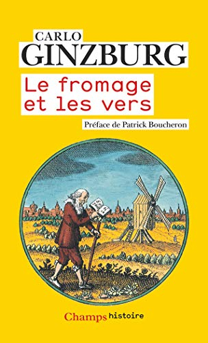 Le fromage et les vers : l'univers d'un meunier du XVIe siècle