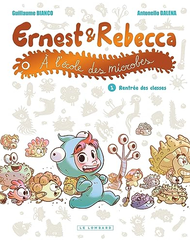 Ernest & Rebecca à l'école des microbes. Vol. 1. Rentrée des classes