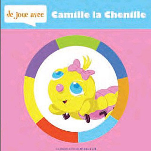 Je joue avec Camille la chenille