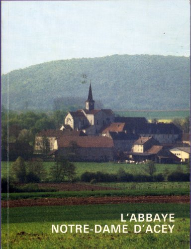 L'abbaye Notre-Dame d'Acey