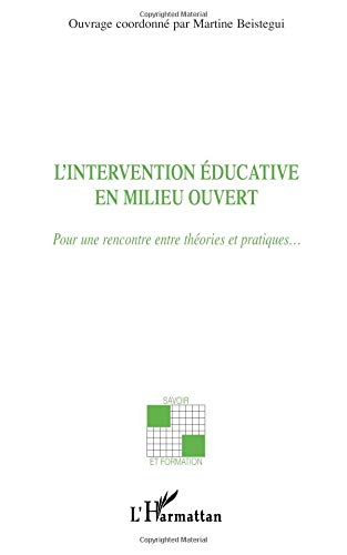 L'intervention éducative en milieu ouvert : pour une rencontre entre théories et pratiques